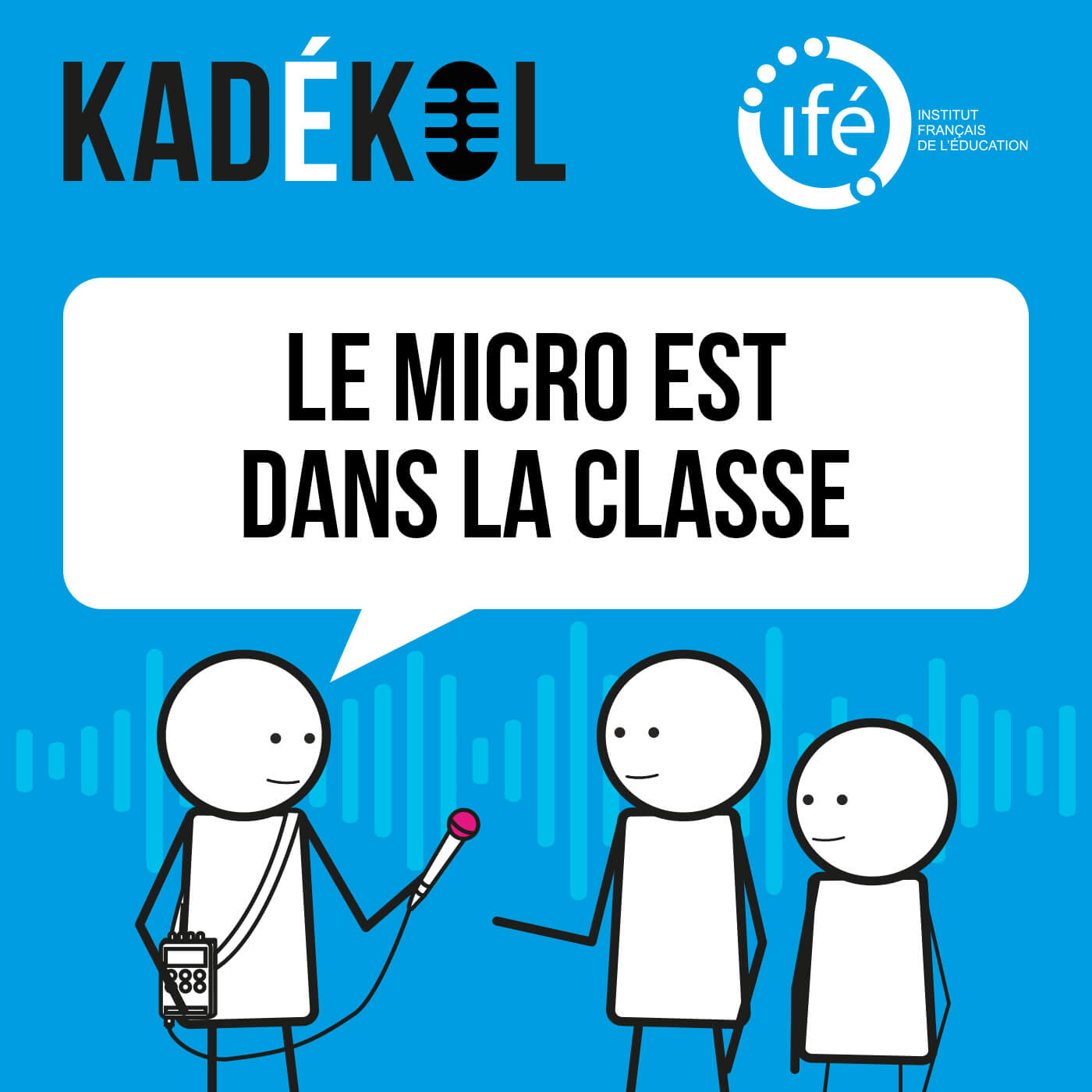 Kadekol, la webradio de l\'Institut Français de l\'Éducation