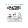 École et confinement : #10 Atelier Enseignants